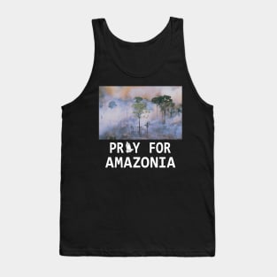 Pray for Amazonia Save The Amazon T-Shirt Tank Top